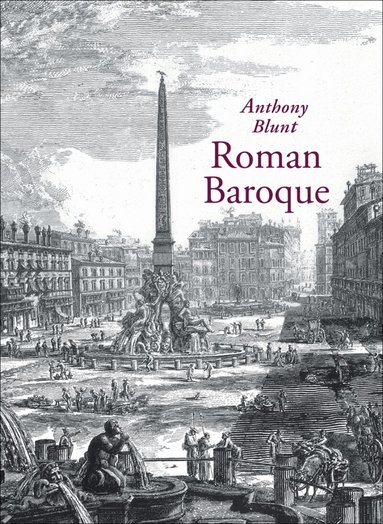 Anthony Blunt - Roman Baroque, Häftad