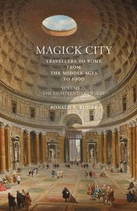bokomslag Magick City: Travellers to Rome from the Middle Ages to 1900, Volume II