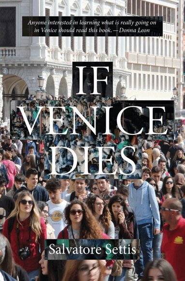Salvatore Settis - If Venice Dies, Häftad
