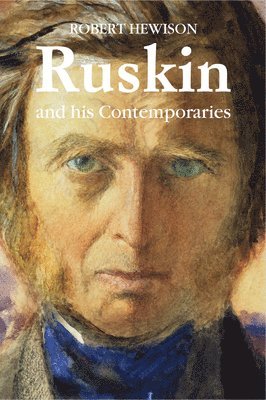 bokomslag Ruskin and His Contemporaries