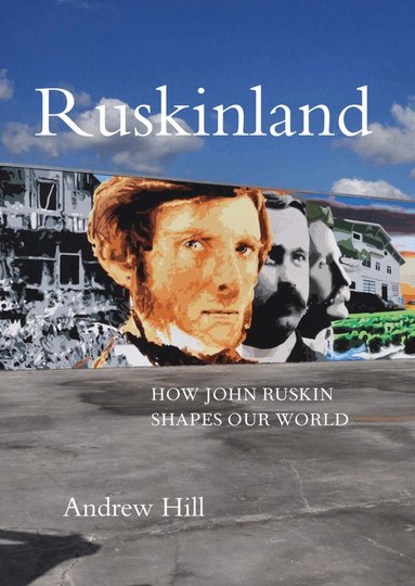 Andrew Hill - Ruskinland, Inbunden