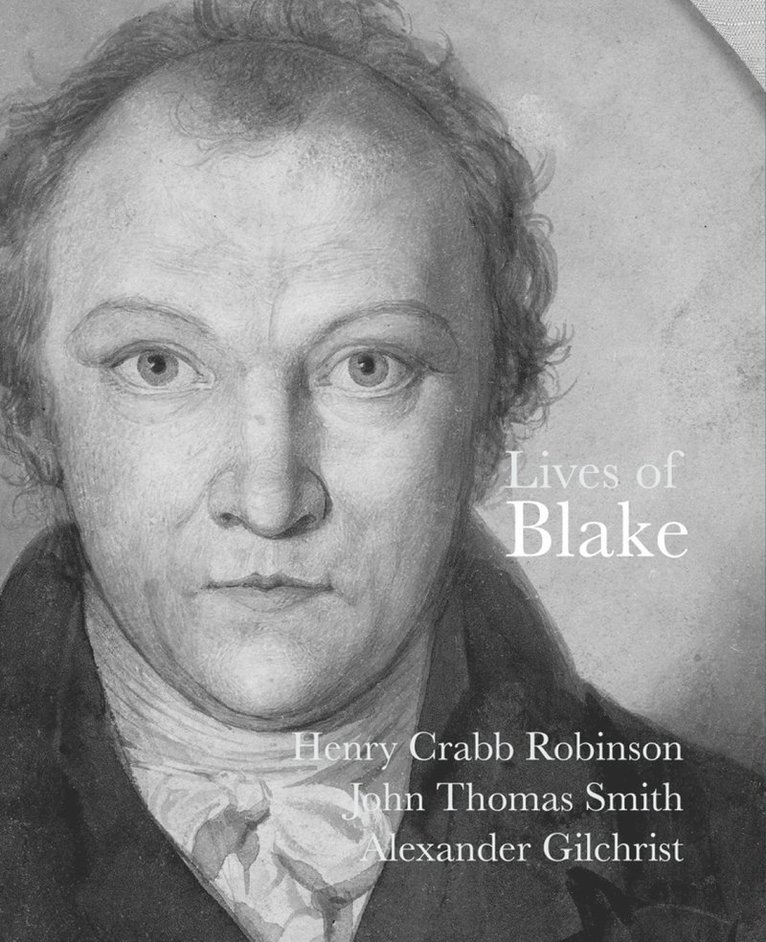 Henry Crabb Robinson, John Thomas Smith, Alexander Gilchrist, Martin Myrone - Lives of Blake, Häftad