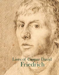 bokomslag Lives of Caspar David Friedrich