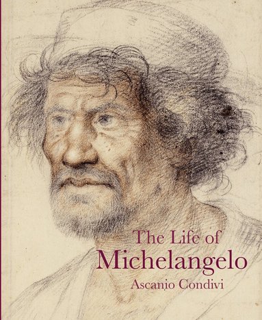 Ascanio Condivi - Life of Michelangelo, Häftad