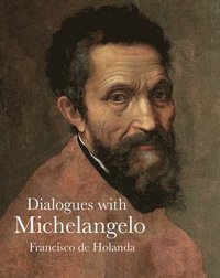 bokomslag Dialogues with Michelangelo