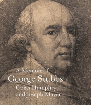 Ozias Humphry, Joseph Mayer - Memoir of George Stubbs, Häftad