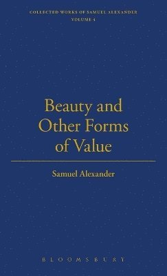 Samuel Alexander, John Slater - Beauty And Other Forms Of Value, Inbunden