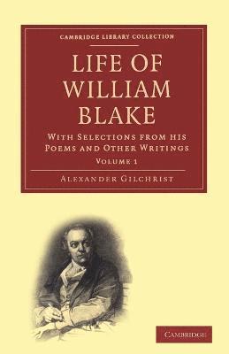 Alexander Gilchrist - Life Of William Blake, With Selections from His Poems and Other Writings, Inbunden