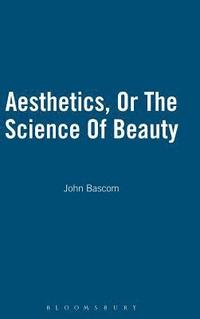 bokomslag Aesthetics, Or The Science Of Beauty