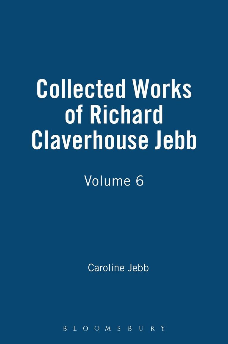 Collected Works of Richard Claverhouse Jebb, Volume 6 1