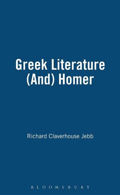 Richard Claverhouse Jebb - Greek Literature (And) Homer, Inbunden