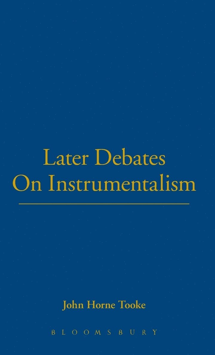 Later Debates On Instrumentalism 1