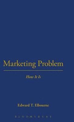 Marketing Problem: How It Is 1