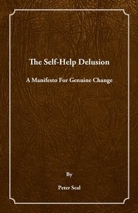 bokomslag The Self-Help Delusion