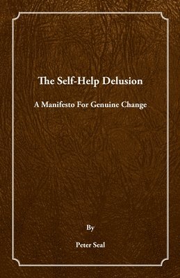 Peter Seal - Self-Help Delusion, Häftad
