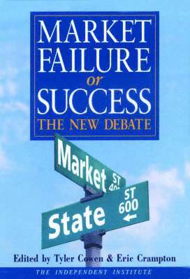 Tyler Cowen, Eric Crampton - Market Failure or Success, Inbunden