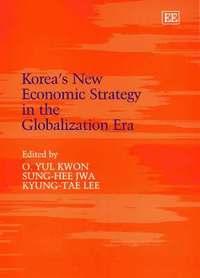 bokomslag Koreas New Economic Strategy in the Globalization Era