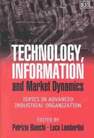 Patrizio Bianchi, Luca Lambertini - Technology, Information and Market Dynamics, Inbunden
