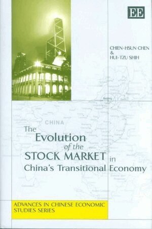 Chien-Hsun Chen, Hui-Tzu Shih - Evolution of the Stock Market in China’s Transitional Economy, Inbunden