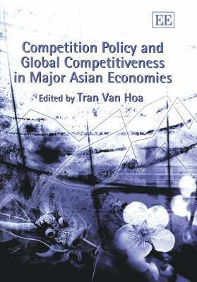 bokomslag Competition Policy and Global Competitiveness in Major Asian Economies