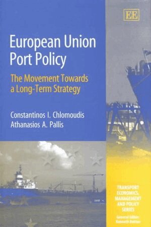 Constantinos I. Chlomoudis, Athanasios A. Pallis - European Union Port Policy, Inbunden