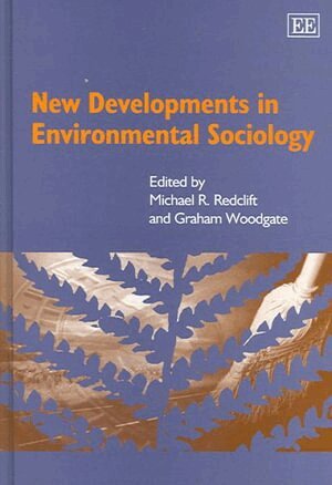 Michael R. Redclift, Graham Woodgate - New Developments in Environmental Sociology, Inbunden