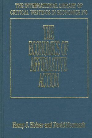 Harry J. Holzer, David Neumark - Economics of Affirmative Action, Inbunden