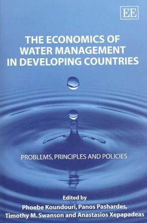 Phoebe Koundouri, Panos Pashardes, Timothy M. Swanson, Anastasios Xepapadeas - Economics of Water Management in Developing Countries, Inbunden