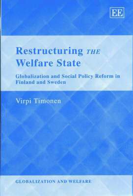 Virpi Timonen - Restructuring the Welfare State, Inbunden