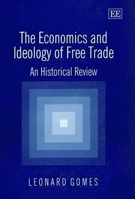 bokomslag The Economics and Ideology of Free Trade