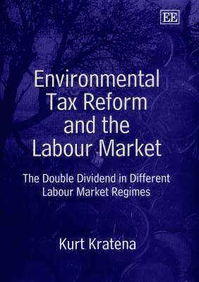 Kurt Kratena - Environmental Tax Reform and the Labour Market, Inbunden