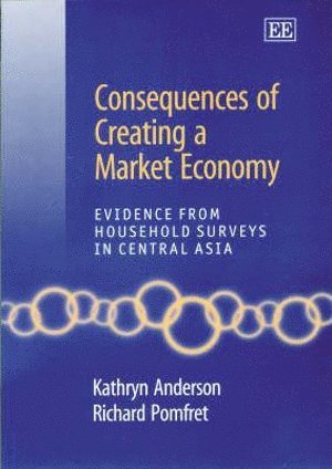 Kathryn Anderson, Richard Pomfret - Consequences of Creating a Market Economy, Inbunden