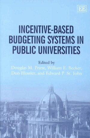 Douglas M. Priest, William E. Becker, Don Hossler, Edward P. St. John - Incentive-Based Budgeting Systems in Public Universities, Inbunden