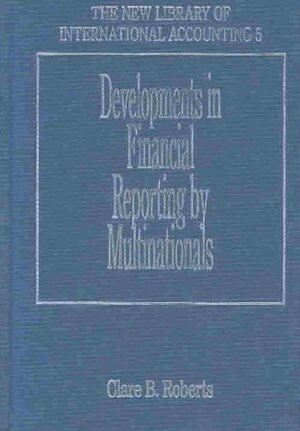 Clare B. Roberts - Developments in Financial Reporting by Multinationals, Inbunden
