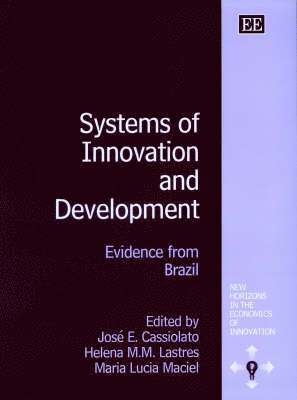 José E. Cassiolato, Helena M.M. Lastres, Maria Lucia Maciel - Systems of Innovation and Development, Inbunden