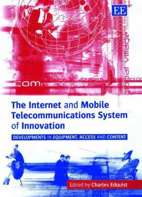 Charles Edquist - Internet and Mobile Telecommunications System of Innovation, Inbunden