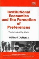 bokomslag Institutional Economics and the Formation of Preferences