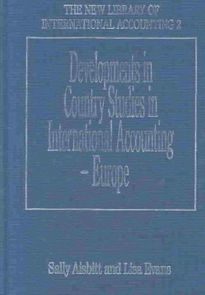 Sally Aisbitt, Lisa Evans - Developments in Country Studies in International Accounting – Europe, Inbunden