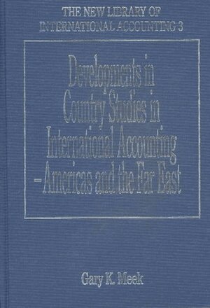 Gary K. Meek - Developments in Country Studies in International Accounting – Americas and the Far East, Inbunden