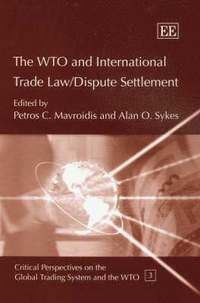 bokomslag The WTO and International Trade Law / Dispute Settlement