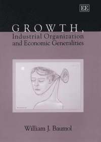 bokomslag Growth, Industrial Organization and Economic Generalities