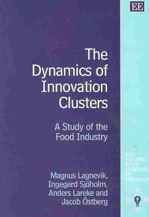 Ingegerd Sjöholm, Anders Lareke, Jacob Östberg - Dynamics of Innovation Clusters, Inbunden