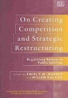 bokomslag On Creating Competition and Strategic Restructuring