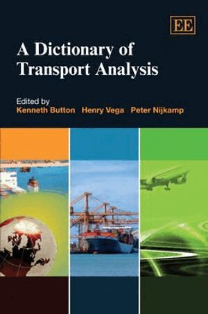 Kenneth Button, Henry Vega, Peter Nijkamp - Dictionary of Transport Analysis, Inbunden