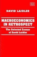 David Laidler - Macroeconomics in Retrospect, Inbunden