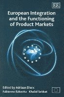 bokomslag European Integration and the Functioning of Product Markets