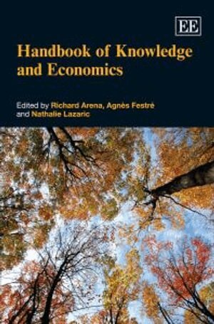 Richard Arena, Agnès Festré, Nathalie Lazaric - Handbook of Knowledge and Economics, Inbunden
