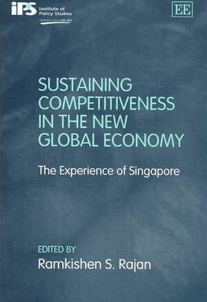 Ramkishen S. Rajan - Sustaining Competitiveness in the New Global Economy, Inbunden