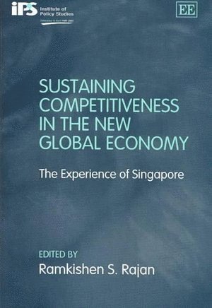 Sustaining Competitiveness in the New Global Economy 1