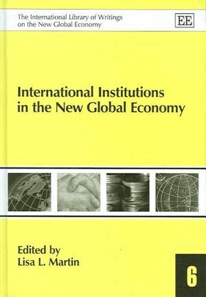 Lisa L. Martin - International Institutions in the New Global Economy, Inbunden